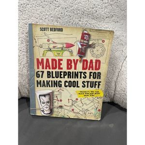 Made By Dad:‎ 67 Blueprints For Making Cool Stuff
